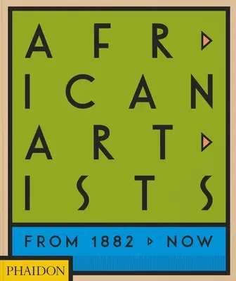 Afričtí umělci: Od roku 1882 do současnosti - African Artists: From 1882 to Now
