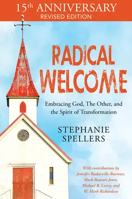 Radikální přivítání: Přijímání Boha, druhých a ducha proměny - Radical Welcome: Embracing God, the Other, and the Spirit of Transformation
