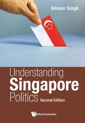 Porozumění singapurské politice (druhé vydání) - Understanding Singapore Politics (Second Edition)