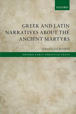 Řecká a latinská vyprávění o antických mučednících - Greek and Latin Narratives about the Ancient Martyrs