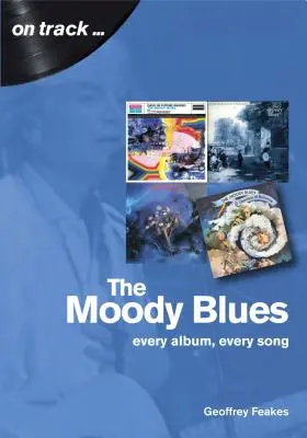 The Moody Blues: Blues Blues: každé album, každá píseň - The Moody Blues: Every Album, Every Song