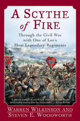 Ohnivá kosa: Občanskou válkou s jedním z nejlegendárnějších Leeových pluků - A Scythe of Fire: Through the Civil War with One of Lee's Most Legendary Regiments