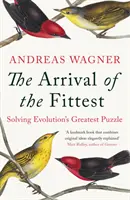Příchod nejsilnějšího - Řešení největší hádanky evoluce - Arrival of the Fittest - Solving Evolution's Greatest Puzzle