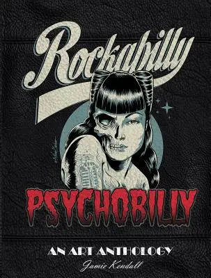 Rockabilly/Psychobilly: Umělecká antologie - Rockabilly/Psychobilly: An Art Anthology