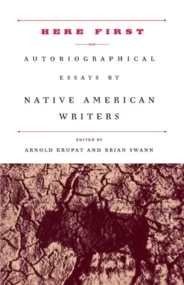 Zde nejprve: Autobiografické eseje indiánských spisovatelů - Here First: Autobiographical Essays by Native American Writers