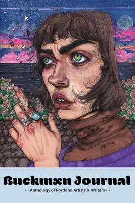 Buckman Journal 007: Antologie portlandských umělců a spisovatelů - Buckman Journal 007: Anthology of Portland Artists and Writers