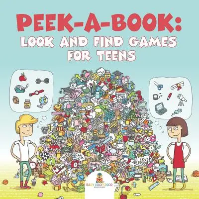 Peek-a-Book: Knížka: Podívej se a najdi: Hry pro dospívající - Peek-a-Book: Look and Find Games for Teens
