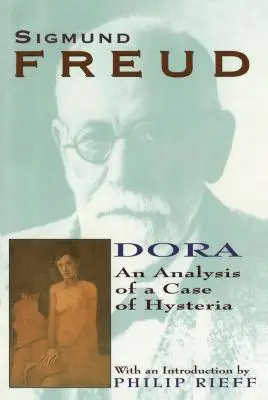 Dora: Analýza případu hysterie - Dora: An Analysis of a Case of Hysteria