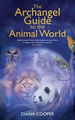 Archandělský průvodce světem zvířat - The Archangel Guide to the Animal World