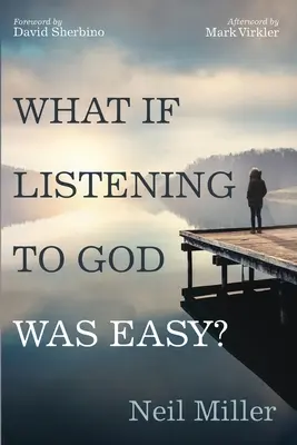 Co kdyby naslouchat Bohu bylo snadné? - What if Listening to God Was Easy?