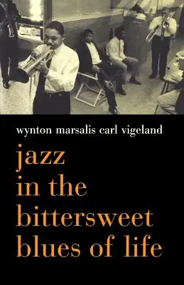 Jazz v hořkosladkém blues života - Jazz in the Bittersweet Blues of Life