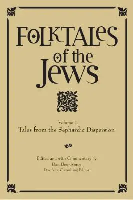 Židovské pohádky, 1. díl: Pohádky ze sefardského rozptýlení - Folktales of the Jews, Volume 1: Tales from the Sephardic Dispersion