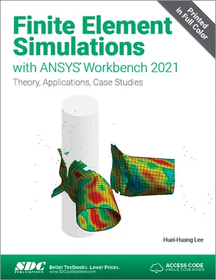Simulace konečných prvků s nástrojem ANSYS Workbench 2021 - Finite Element Simulations with ANSYS Workbench 2021