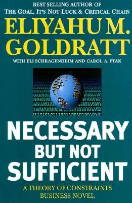 Nutné, ale ne dostačující: A Theory of Constraints Business Novel - Necessary But Not Sufficient: A Theory of Constraints Business Novel