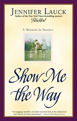 Ukaž mi cestu: Vzpomínky v příbězích - Show Me the Way: A Memoir in Stories