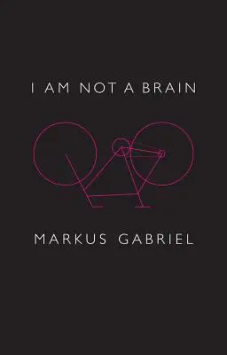 Nejsem mozek: Filozofie mysli pro 21. století - I Am Not a Brain: Philosophy of Mind for the 21st Century