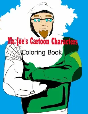 Omalovánky kreslených postaviček pana Joea - Mr. Joe's Cartoon Characters Coloring Book