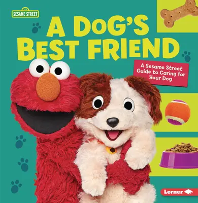 Nejlepší přítel psa: A Sesame Street (R) Guide to Caring for Your Dog (Příručka Sezamové ulice (R)): Nejlepší přítel pro psa. - A Dog's Best Friend: A Sesame Street (R) Guide to Caring for Your Dog