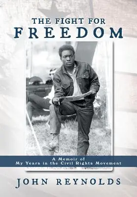 Boj za svobodu: Vzpomínky na léta strávená v hnutí za občanská práva - The Fight for Freedom: A Memoir of My Years in the Civil Rights Movement