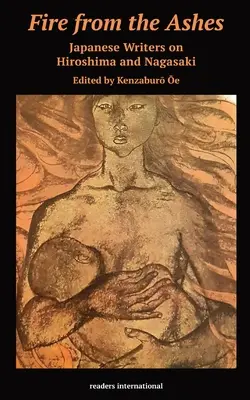 Oheň z popela: Povídky z Hirošimy a Nagasaki - Fire from the Ashes: Short Stories from Hiroshima and Nagasaki