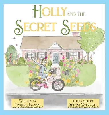 Holly a tajná semena - Holly and the Secret Seeds