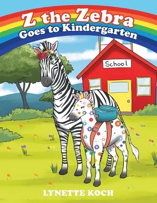Zebra Z jde do školky - Z the Zebra Goes to Kindergarten