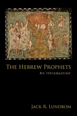 Hebrejští proroci: Úvod do problematiky - The Hebrew Prophets: An Introduction