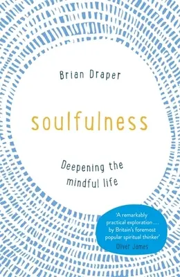 Oduševnělost: Prohloubení všímavého života - Soulfulness: Deepening the Mindful Life