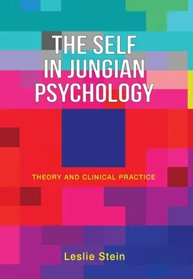 Já v jungovské psychologii: Teorie a klinická praxe - The Self in Jungian Psychology: Theory and Clinical Practice