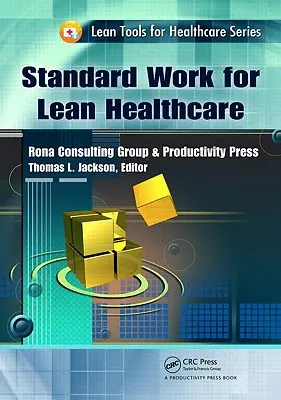 Standardní práce pro štíhlé zdravotnictví - Standard Work for Lean Healthcare