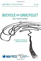 Kolo nebo jednokolka? - Sbírka poutavých matematických hádanek - Bicycle or Unicycle? - A Collection of Intriguing Mathematical Puzzles