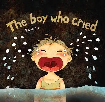 Chlapec, který plakal - The Boy Who Cried