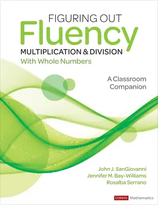 Figuring Out Fluency - Multiplication and Division with Whole Numbers: Společník do třídy - Procvičování násobení a sčítání (A Classroom Companion) - Figuring Out Fluency - Multiplication and Division with Whole Numbers: A Classroom Companion
