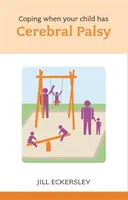Jak se vyrovnat s dětskou mozkovou obrnou - Coping When Your Child Has Cerebral Palsy