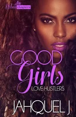 Hodné holky milují hochštaplery - Good Girls Love Hustlers