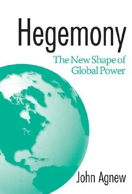 Hegemonie: Nová podoba globální moci - Hegemony: The New Shape of Global Power