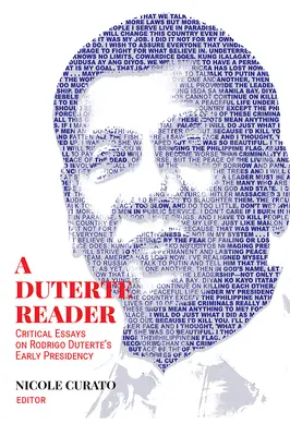 Duterteho čtenář: Kritické eseje o počátcích prezidentství Rodriga Duterteho - A Duterte Reader: Critical Essays on Rodrigo Duterte's Early Presidency