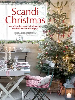 Skandinávské Vánoce: Více než 45 projektů a rychlých nápadů na krásné dekorace a dárky - Scandi Christmas: Over 45 Projects and Quick Ideas for Beautiful Decorations & Gifts