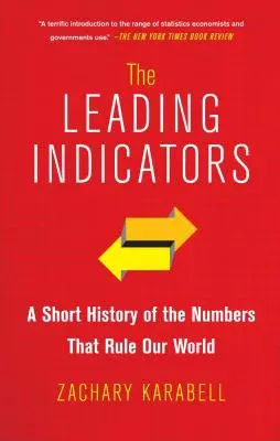 Přední ukazatele: Krátká historie čísel, která řídí náš svět - The Leading Indicators: A Short History of the Numbers That Rule Our World