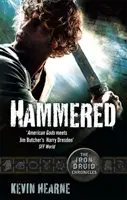 Hammered - The Iron Druid Chronicles (Kroniky železného druida) - Hammered - The Iron Druid Chronicles