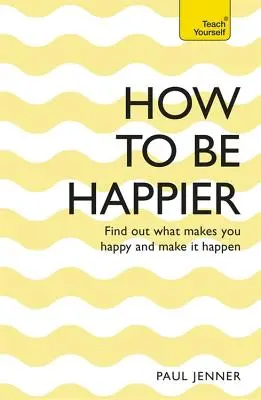Jak být šťastnější - How to Be Happier