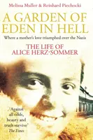 Rajská zahrada v pekle: Život Alice Herzové-Sommerové - Garden of Eden in Hell: The Life of Alice Herz-Sommer