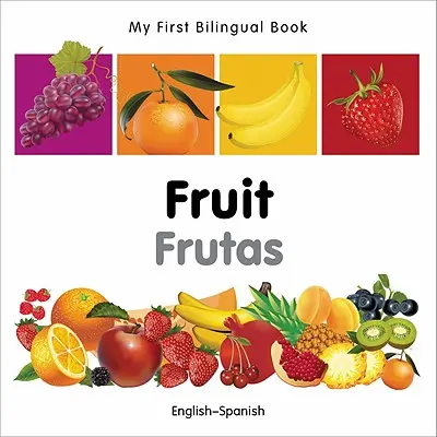 Moje první dvojjazyčná kniha - Ovoce - anglicko-španělsky - My First Bilingual Book - Fruit - English-spanish