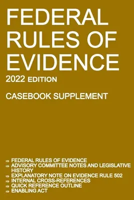 Federální pravidla dokazování; vydání z roku 2022 (Casebook Supplement): S poznámkami poradního výboru, vysvětlivkami k pravidlu 502, vnitřními odkazy, qu - Federal Rules of Evidence; 2022 Edition (Casebook Supplement): With Advisory Committee notes, Rule 502 explanatory note, internal cross-references, qu
