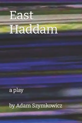 East Haddam: divadelní hra - East Haddam: a play