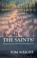 Za všechny svaté - Vzpomínka na zesnulé křesťany - For All the Saints - Remembering The Christian Departed