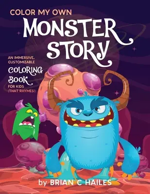 Vybarvi si svůj vlastní příběh o příšerách: (That Rhymes!): Pohlcující, přizpůsobitelné omalovánky pro děti (That Rhymes!) - Color My Own Monster Story: An Immersive, Customizable Coloring Book for Kids (That Rhymes!)