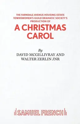 Dramatický spolek Farndale Avenue Housing Estate Townswomen's Guild Dramatic Society's Production of A Christmas Carol (Vánoční koleda) - Farndale Avenue Housing Estate Townswomen's Guild Dramatic Society's Production of A Christmas Carol