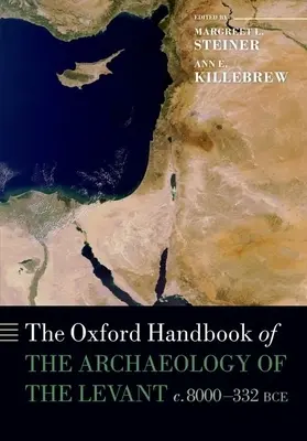 Oxfordská příručka archeologie Levanty: 8000-332 př. n. l. - The Oxford Handbook of the Archaeology of the Levant: C. 8000-332 Bce