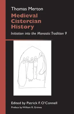 Středověké dějiny cisterciáků, svazek 43: Zasvěcení do mnišské tradice 9 - Medieval Cistercian History, Volume 43: Initiation Into the Monastic Tradition 9